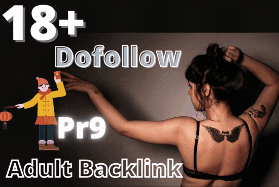 18+ adult service 420+ Dofollow Backlinks Up to pr9 f...