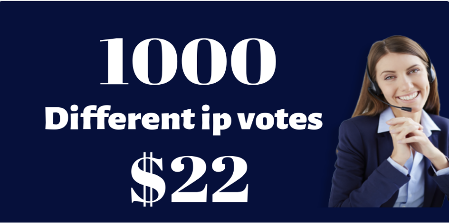 Offer 1000 Guaranteed Different IP Votes In Your Voti...