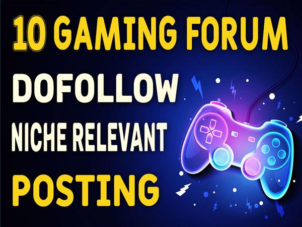 10 Gaming Niche Relevant Forum Posting High Authority...