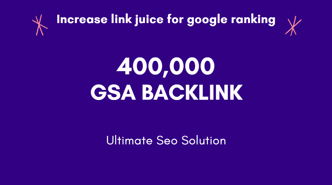 I will build 400,000 GSA Backlinks for faster ranking...