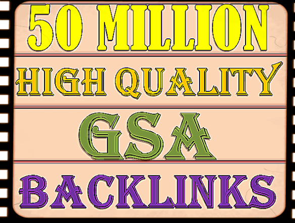 50 Millions GSA Backlinks for whitehat seo to rank yo...