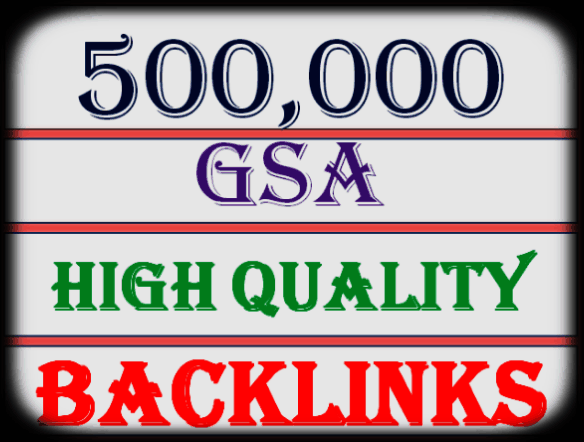 500,000 GSA Backlinks for whitehat seo to rank your p...
