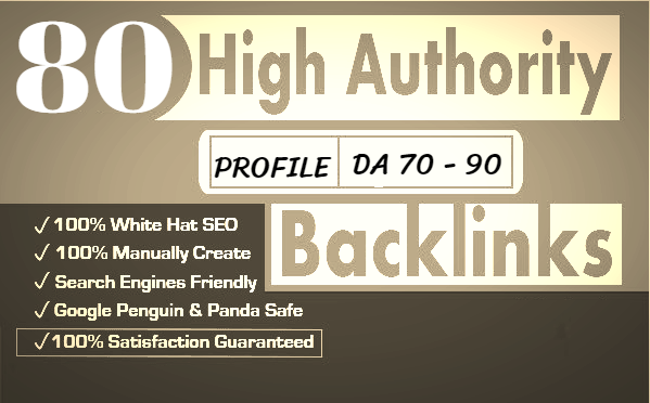Get 80 High Authority & 70+ DA, PA SEO Profile B...