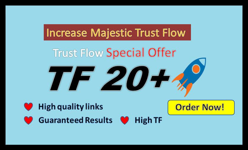 I will increase tf majestic trust flow 20+
