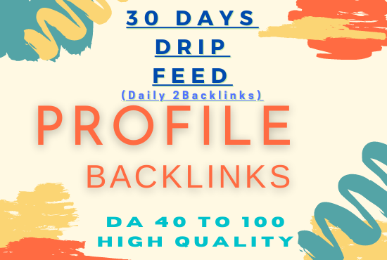 I will do 30 days drip feed, Daily 2 profile Backlink...