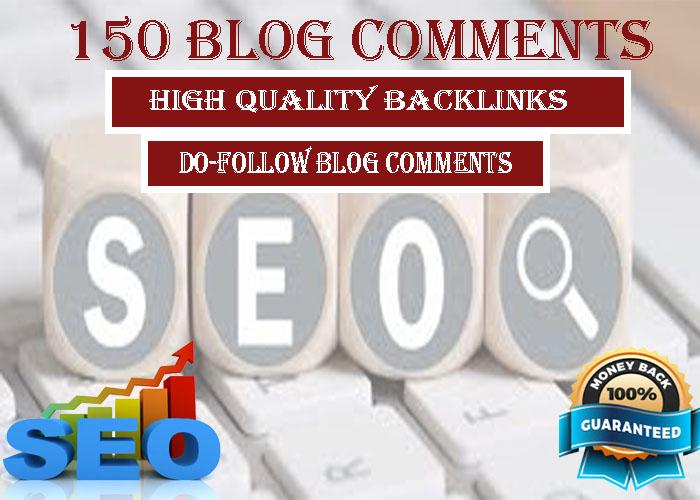 i will do 150 blog comments high DA PA Do follow back...