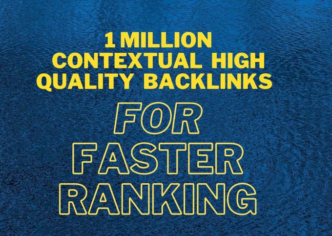 I will make 1 million contextual high quality dofollo...