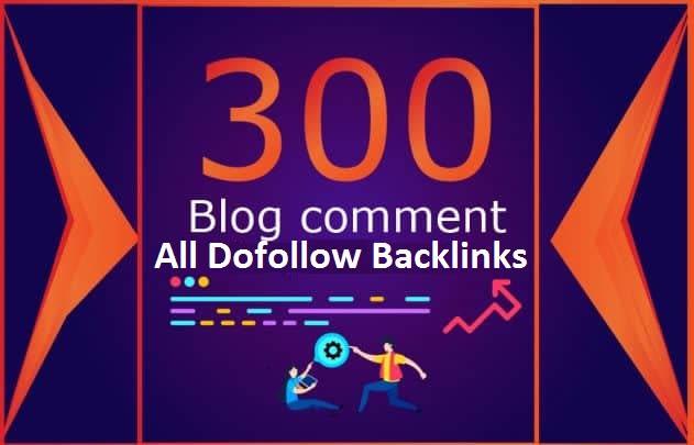 I will Create 300 High Quality Dofollow Blog Comments...