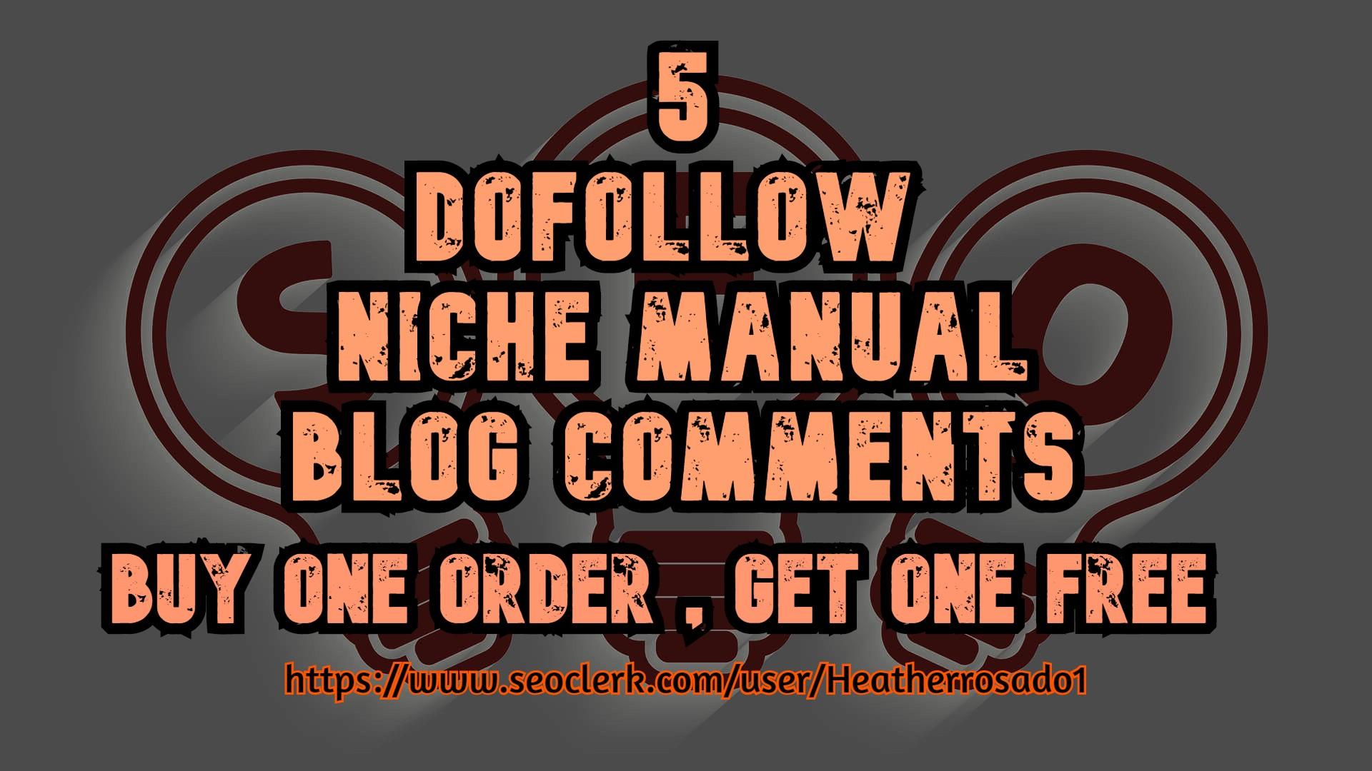 i will Publish 5 dofollow niche manual blog comments