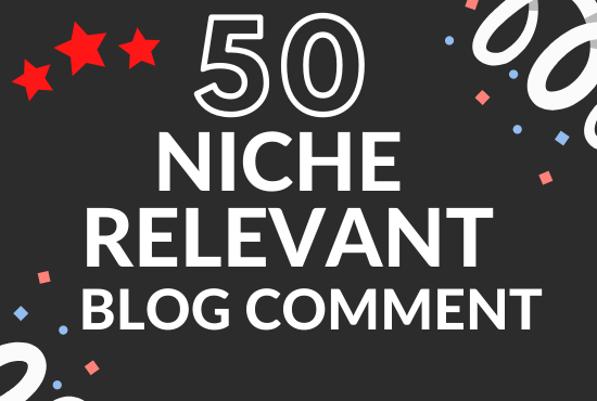 i will create 50 high quality niche relevant blog com...