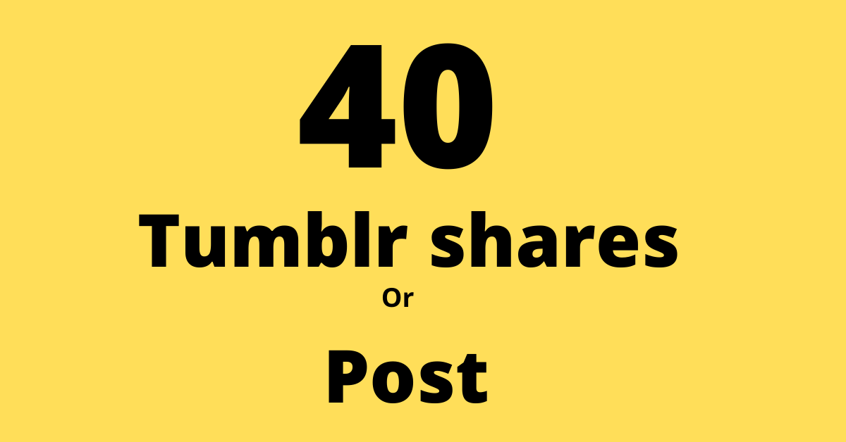 i will create 30 tumblr shares or post your URL