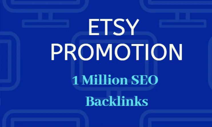 I will provide 1,000,000 gsa SEO backlinks for etsy s...