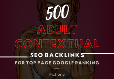 500 Contextual Adult SEO Backlinks for Top Google Ran...