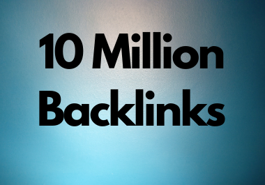 10 Million dofollow high authority backlinks for goog...