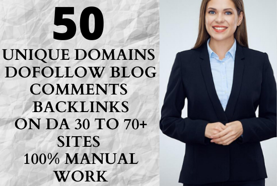 i will create 50 unique domains dofollow blog comment...