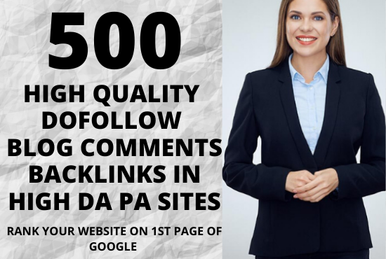 I will create 500 high quality dofollow blog comments...