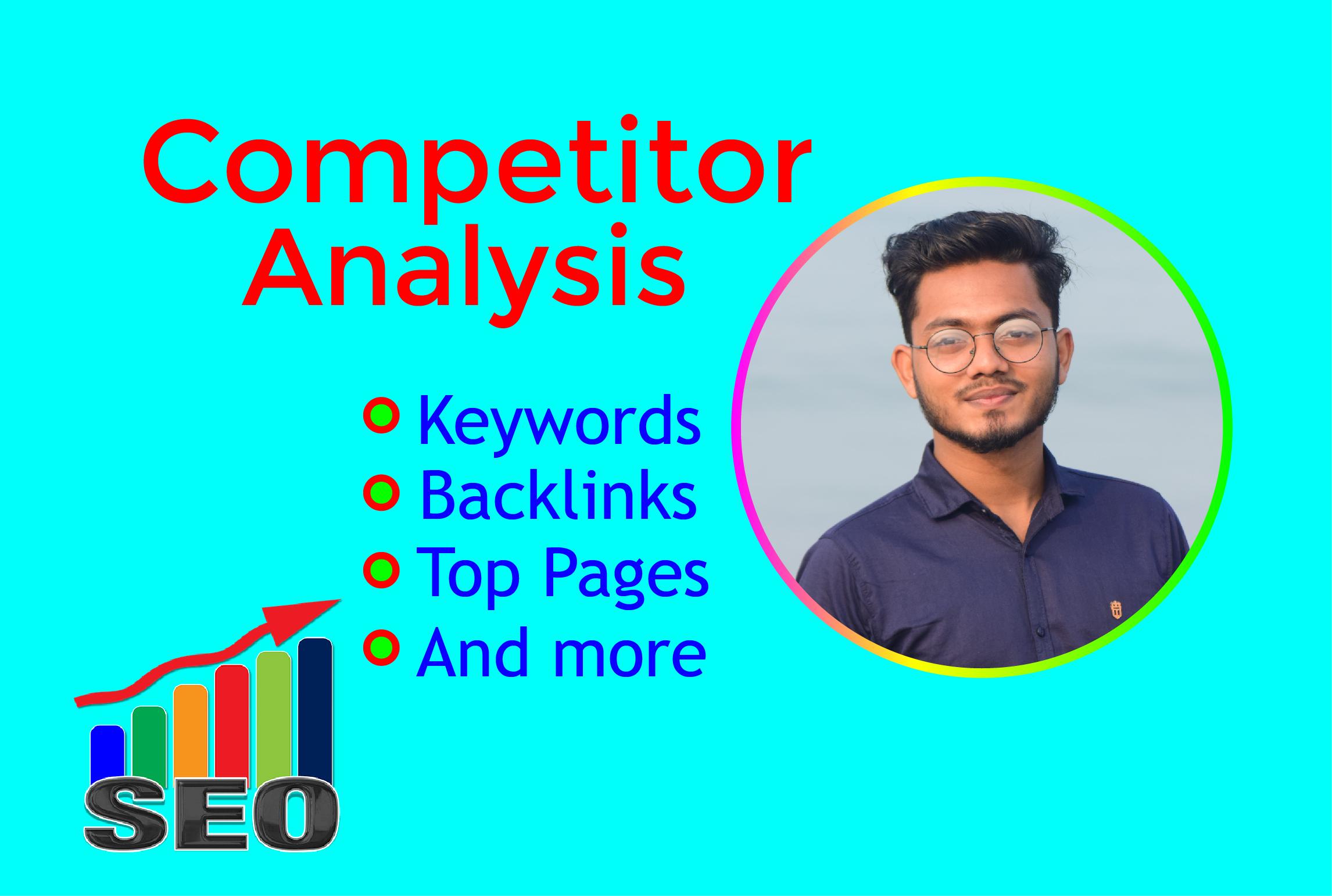 I will provide your competitors complete analysis rep...