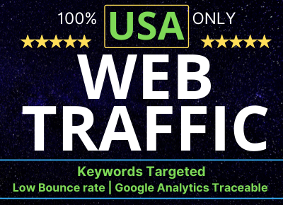 5000+ USA keyword targeted web traffic, low bounce r...