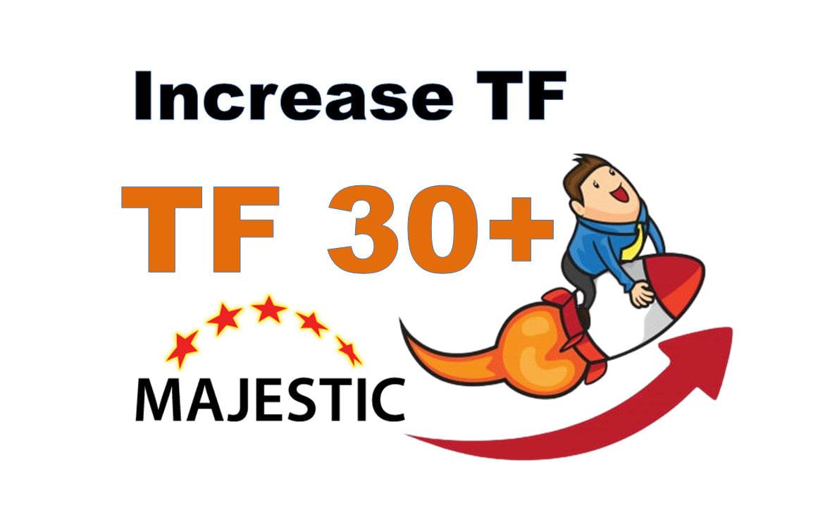 I will increase MAJESTIC Trust Flow 30 With High Qual...