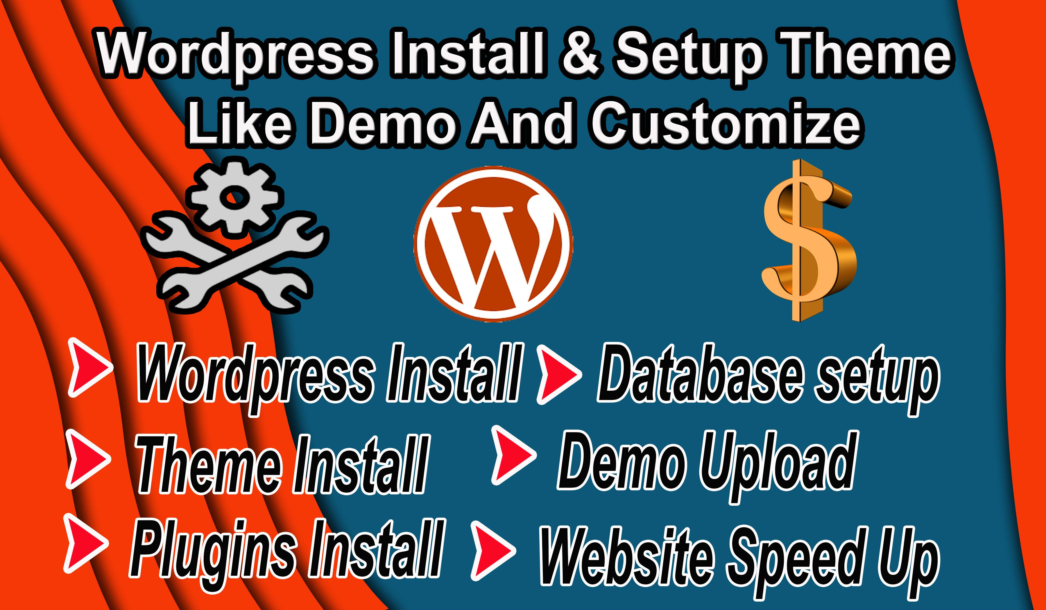 I will install WordPress, theme setup, demo Upload,...