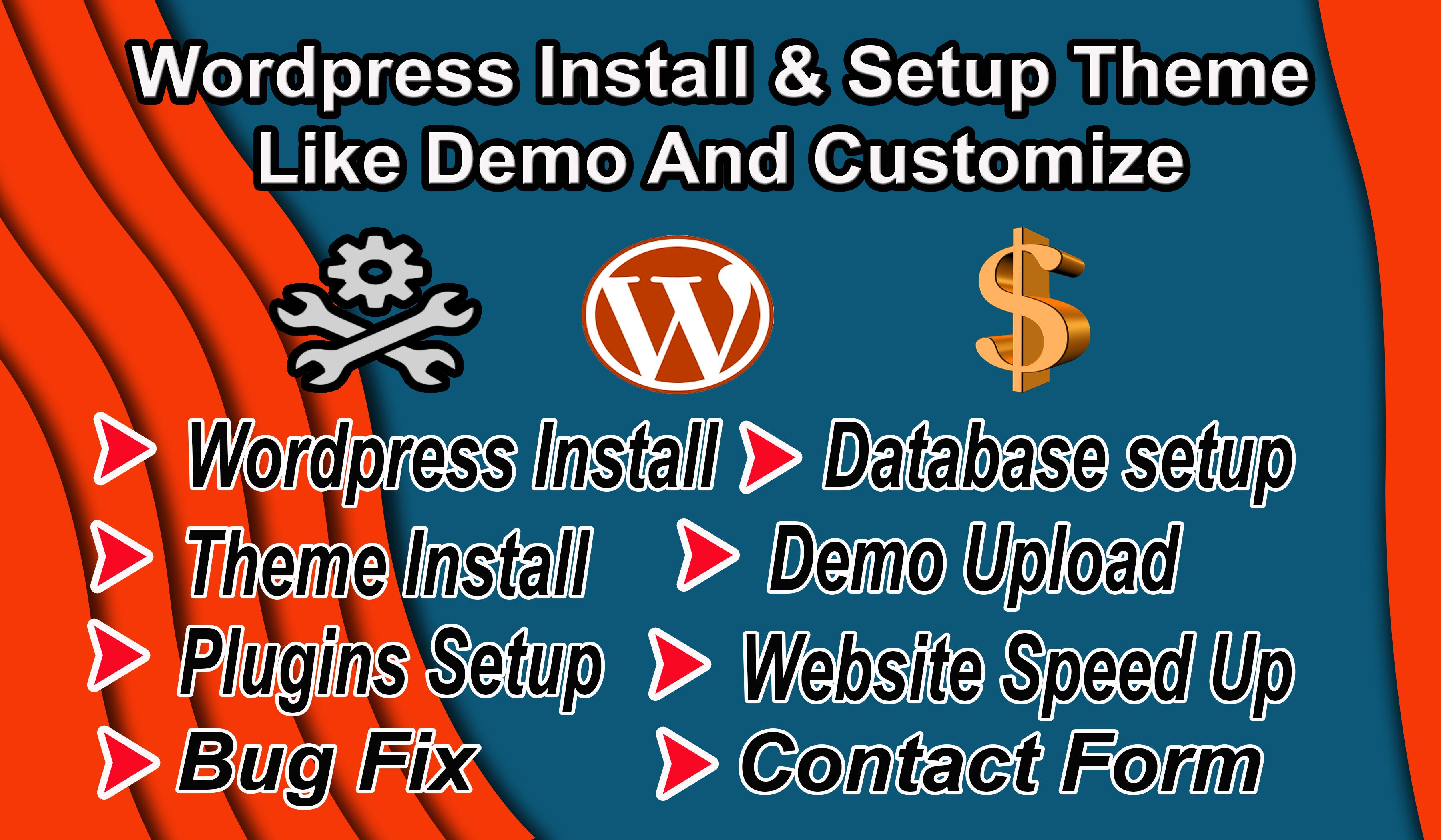 I will install WordPress, theme setup, demo Upload,...