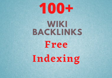 100+ Wiki Backlinks with Free Indexing in 24 hours