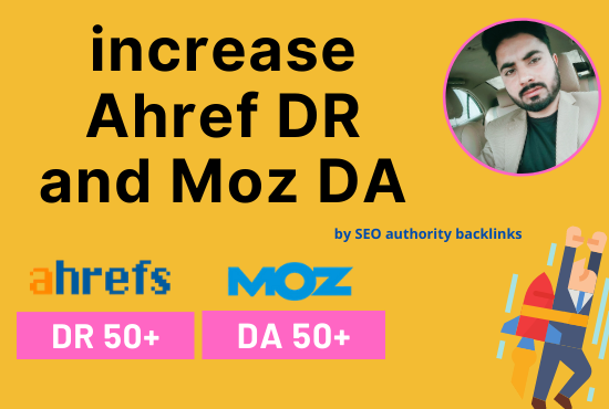 increase ahref DR and moz da by SEO authority backlin...