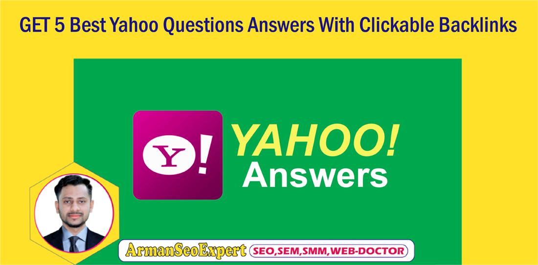 Get 5 Best Yahoo Questions Answers With Clickable Bac...