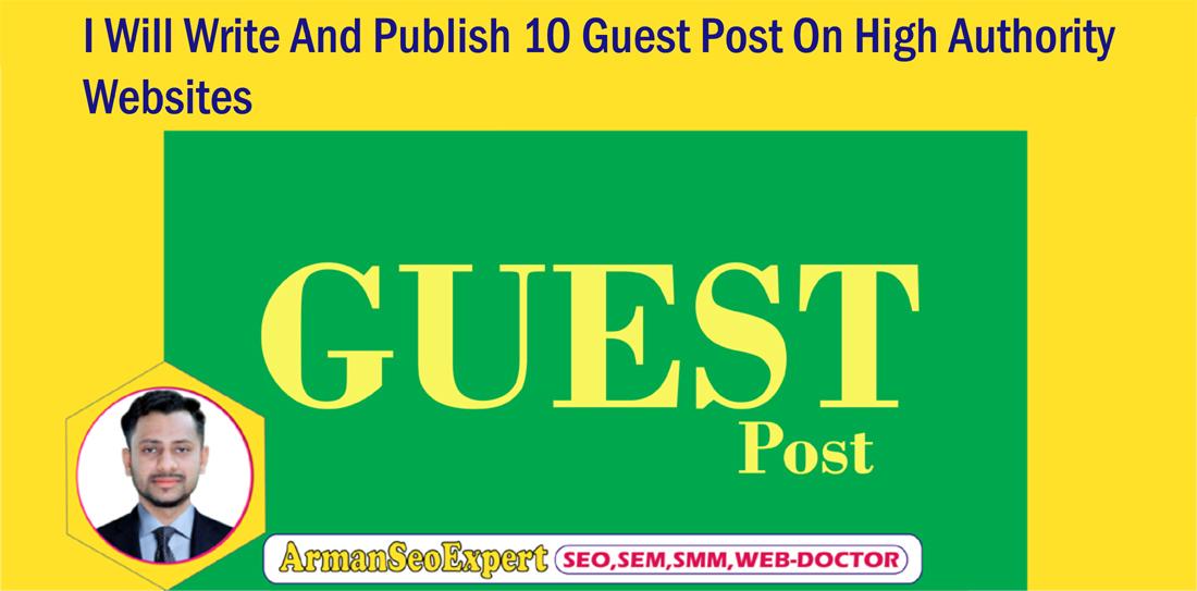 I Will Write And Publish 10 Guest Post On High Author...