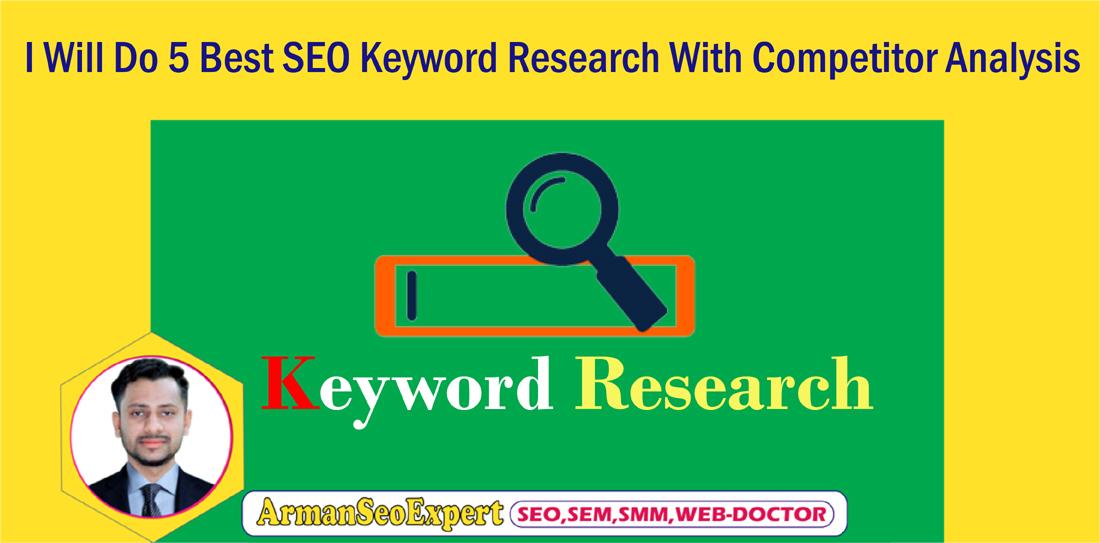 I Will Do 5 Best SEO Keyword Research With Competitor...