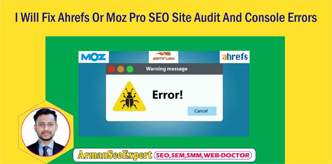 I Will Fix Ahrefs Or Moz Pro SEO Site Audit And Conso...