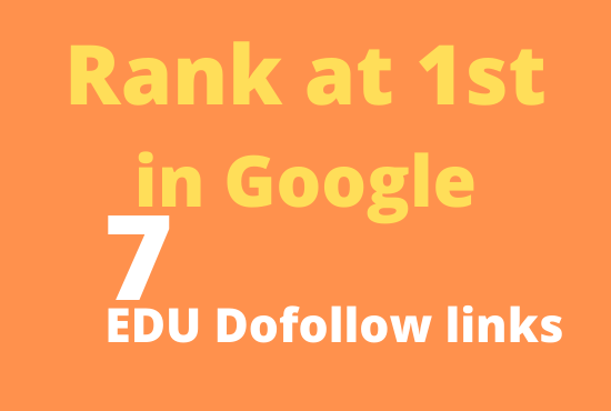 Rank at 1st in google with 7 edu DA 30-75 dofollow ba...