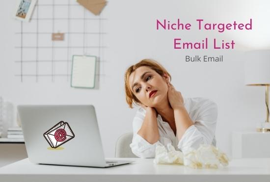 I will generate niche targeted email list for email m...