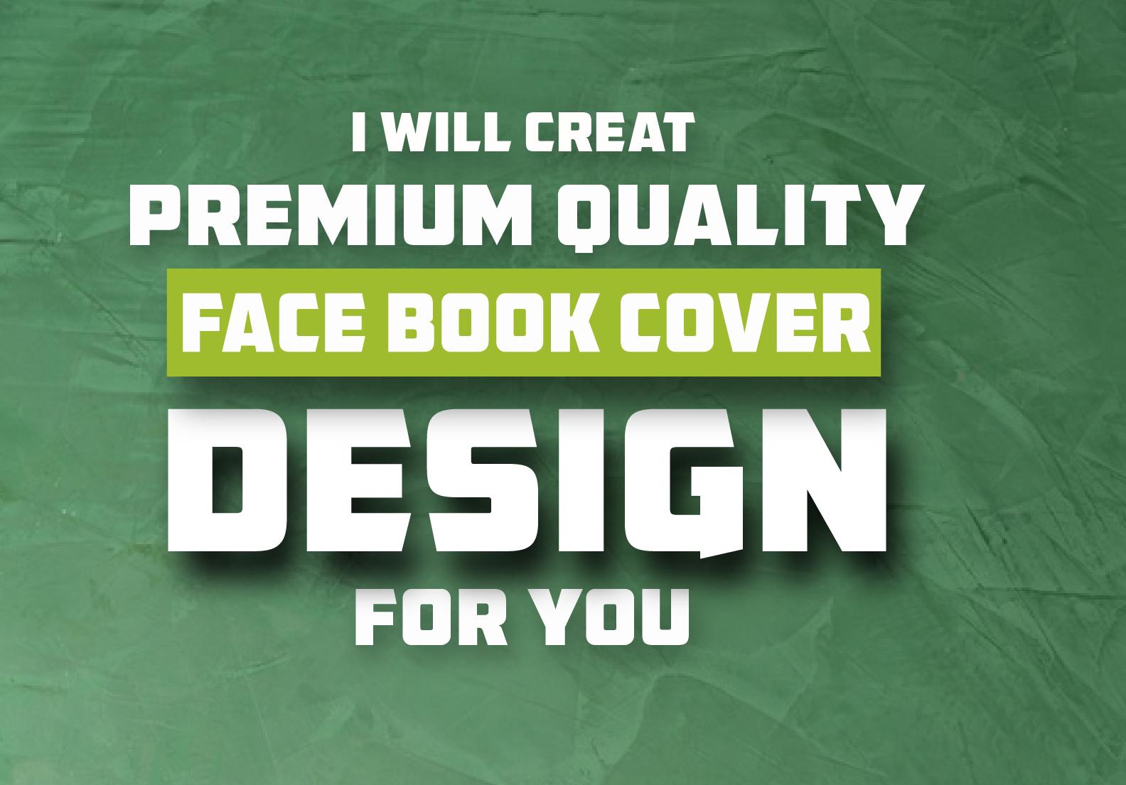 I will create Premium quality Facebook cover and post...
