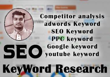 I will do in-depth SEO keyword Research and competiti...