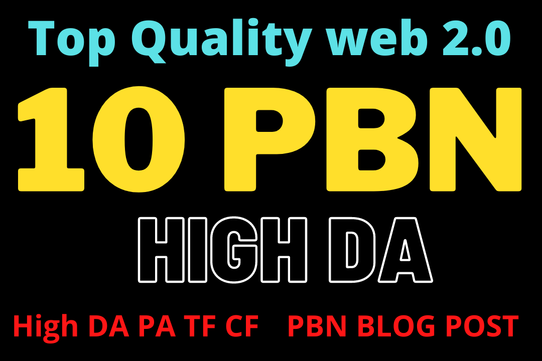 BUY Unique 10 HQ web 2.0 PBN Post high DA PA TF CF TO...