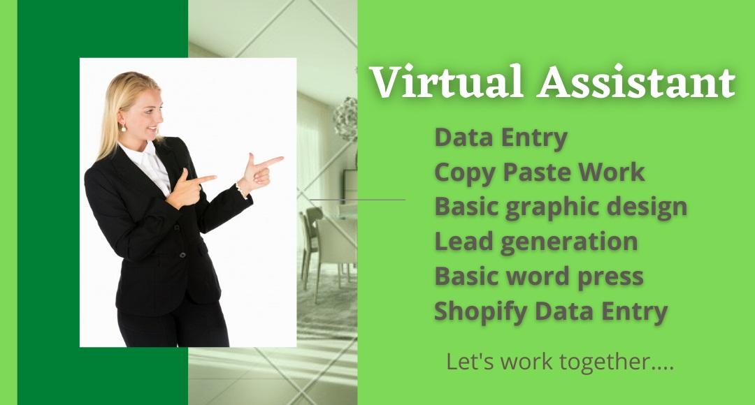 I will be your virtual assistant in all your business...