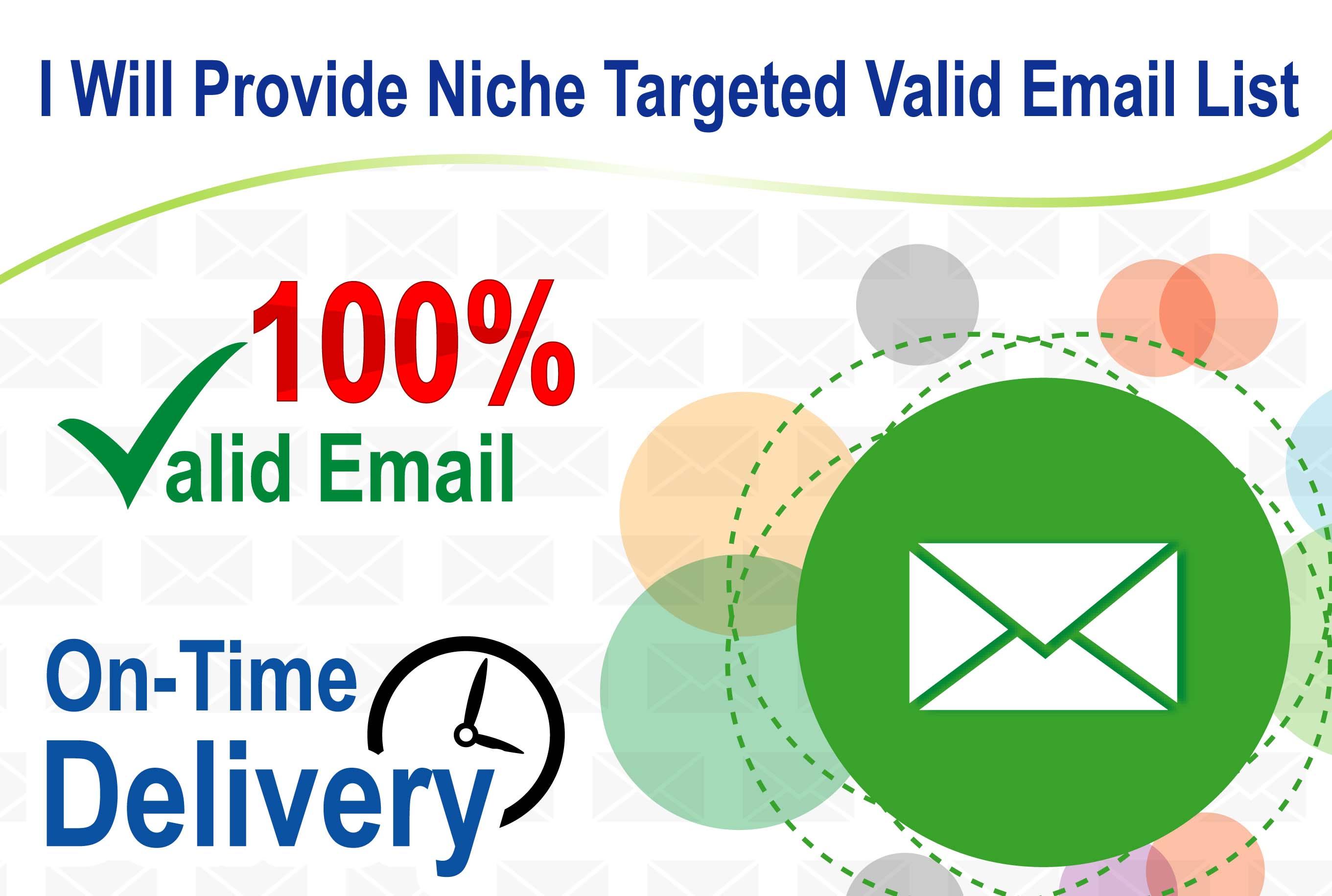 I will provide niche targeted active and valid email ...