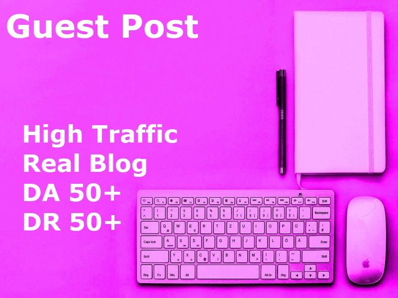 Real Traffic Guest Post DA 50 DR 50 Dofollow