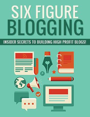 Six Figure BLOGGING Insider Secrets To Building High ...