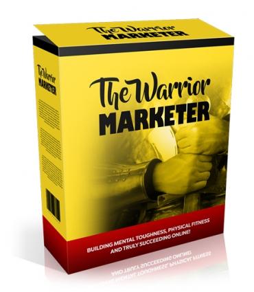 The Warrior Marketer Building Mental Fitness And Trul...