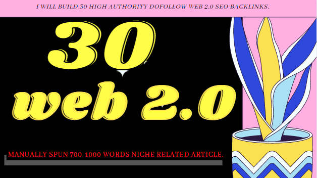 I will build 30 high authority dofollow web 2.0 seo b...