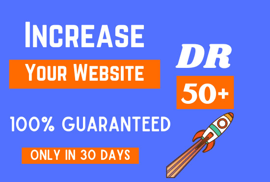 I will increase your website DR domain rating 50 plus...