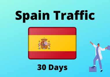 30 day traffic from Spain for 1 month country targete...