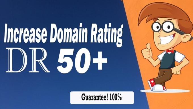 I will increase your domain rating DR 50 plus with SE...