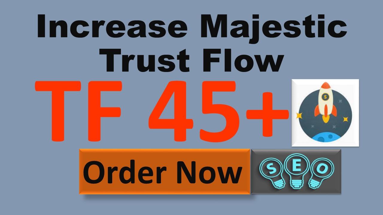 i will increase majestic trust flow TF 35 in 10 days ...
