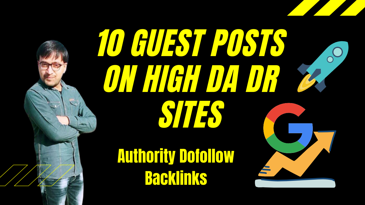 Publish 10 Guest Posts on High DA DR Sites - Authorit...