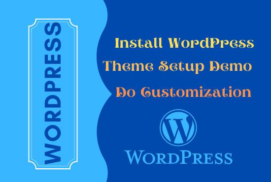 I will set up WordPress theme demo and do customizati...