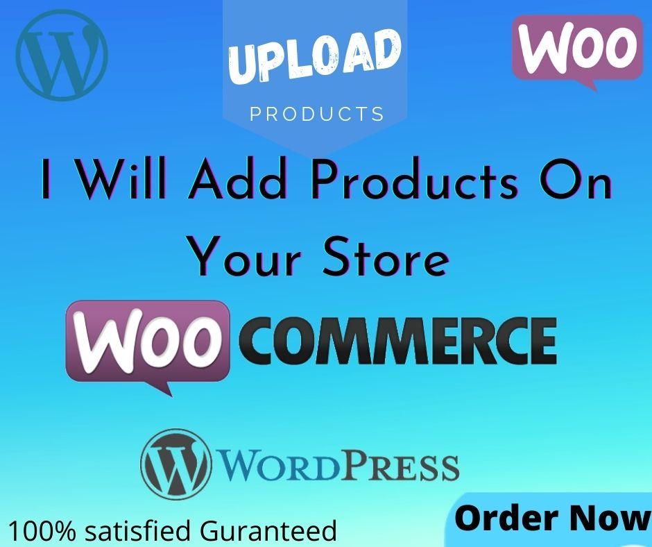 I will add or upload 10 products in your Wordpress Wo...