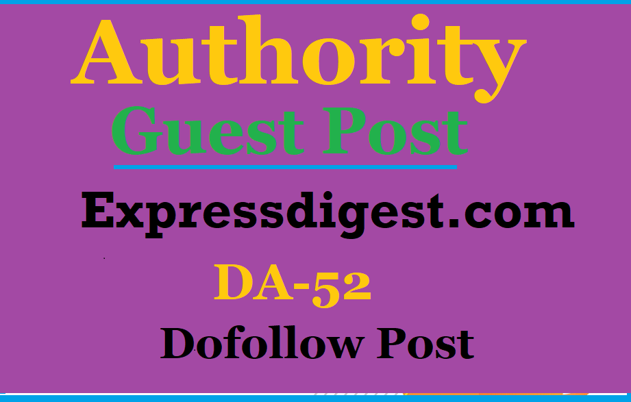 High authority guest post on Expressdigest, Expressdi...